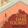 The Dark Tourist - Dom Joly