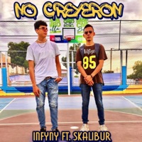 No Creyeron (feat. Skalibur) - Single - Infyny
