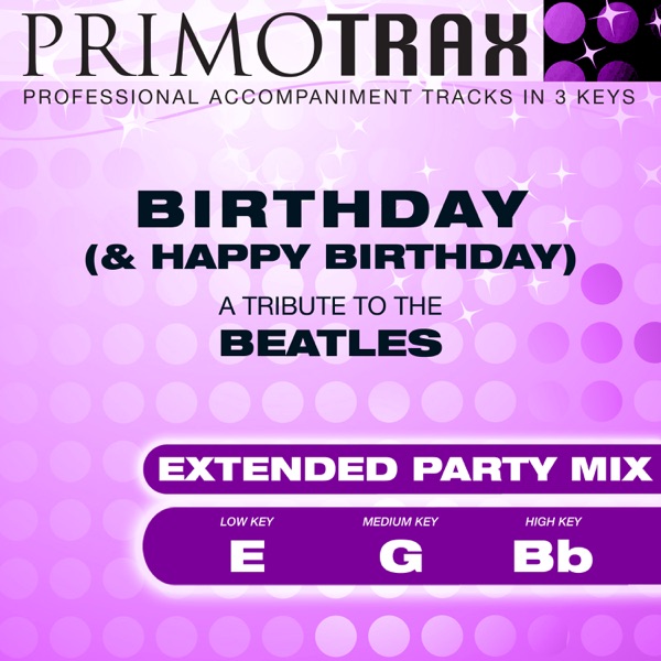 Birthday / Happy Birthday (A tribute to the Beatles) [Performance Tracks] - EP [Extended Party Mix]