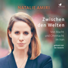 Zwischen den Welten - Natalie Amiri