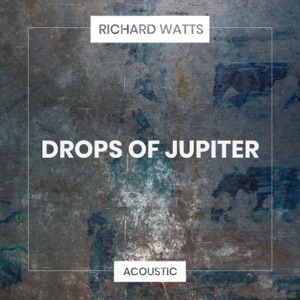 Drops of Jupiter (Acoustic) - Single