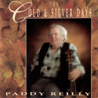 Paddy Reilly - The Gold and Silver Days artwork