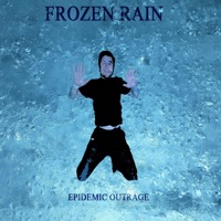 Frozen Rain (feat. Friday Goodish & a.B.) - Single - Epidemic Outrage