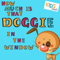 How Much is That Doggie in the Window? Nursery Rhyme - Single - Kids Beat