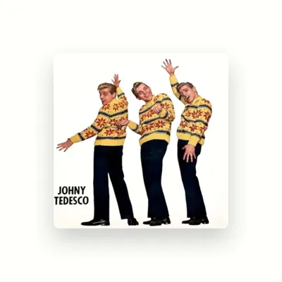 Listen to Johny Tedesco, watch music videos, read bio, see tour dates & more!