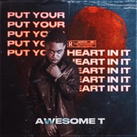 Put Your Heart In It - EP - AwesomeT