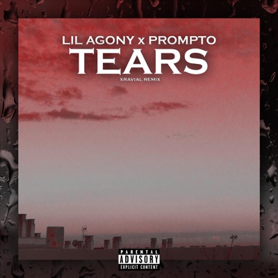 Tears (feat. Lil Agony & Prompto) [Xravial Remix] [Xravial Remix] - Single
