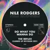 Nile Rodgers - Do What You Wanna Do (The Reflex Clubbed Up Revision 2021)