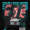 Your Love (9Pm)