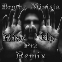 Rise Up Pt. 2 (Remix) [Remix] - Single - Brotha Minista