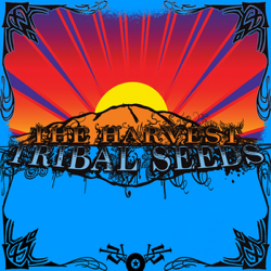 The Harvest - Tribal Seeds Cover Art