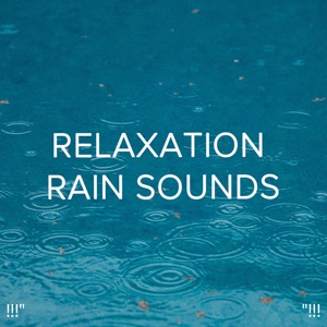 !!!" Relaxation Rain Sounds "!!!