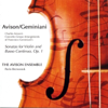 Avison, C.: 12 Concerti Grossi after Geminiani's Sonatas for Violin and Basso Continuo, Op. 1 - Pavlo Beznosiuk & Avison Ensemble