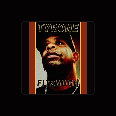 Listen to Tyrone Fitzhugh, watch music videos, read bio, see tour dates & more!