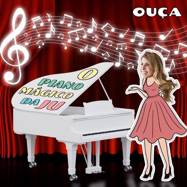 O Piano Mágico da Ju: Ouça