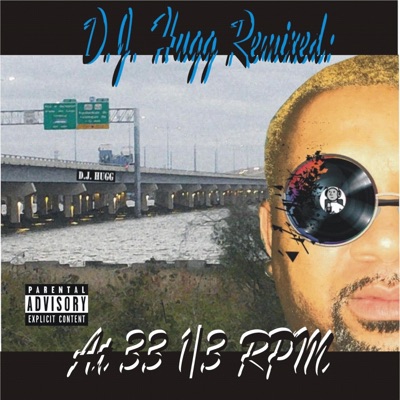 D.J. Hugg Remixed: At 33 1/3 RPM