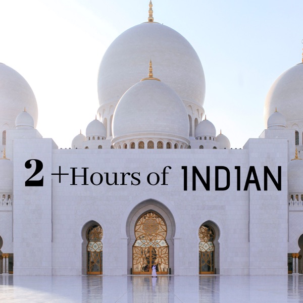 2 + Hours of Indian Music: Sitar, Tabla, Bamboo Flute, Drums, Dholak, Bansuri