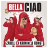 Bella Ciao by Izabell, Kriminell Kunst iTunes Track 1