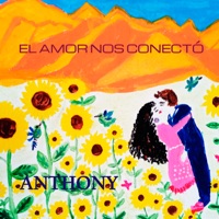 El Amor Nos Conectó - Single - Anthony