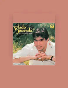 收听 Vlado Janevski、观看音乐视频、阅读小传、查看巡演日期等 ！