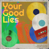 Your Good Lies - Vividry