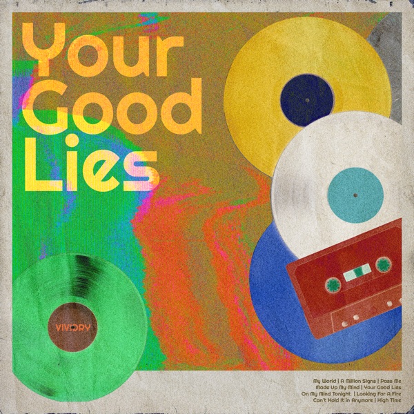 Your Good Lies - Vividry