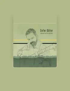 Ακούστε περιεχόμενο από Zafer Güler, παρακολουθήστε μουσικά βίντεο, διαβάστε το βιογραφικό, δείτε ημερομηνίες περιοδείας, και πολλά ακόμη!