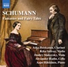 Schumann: Fantasies & Fairy Tales