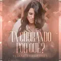 Tà Chorando por Quê?