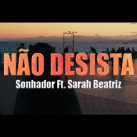 Não Desista (feat. Sarah Beatriz) - Single - SonhadorRapMotivação