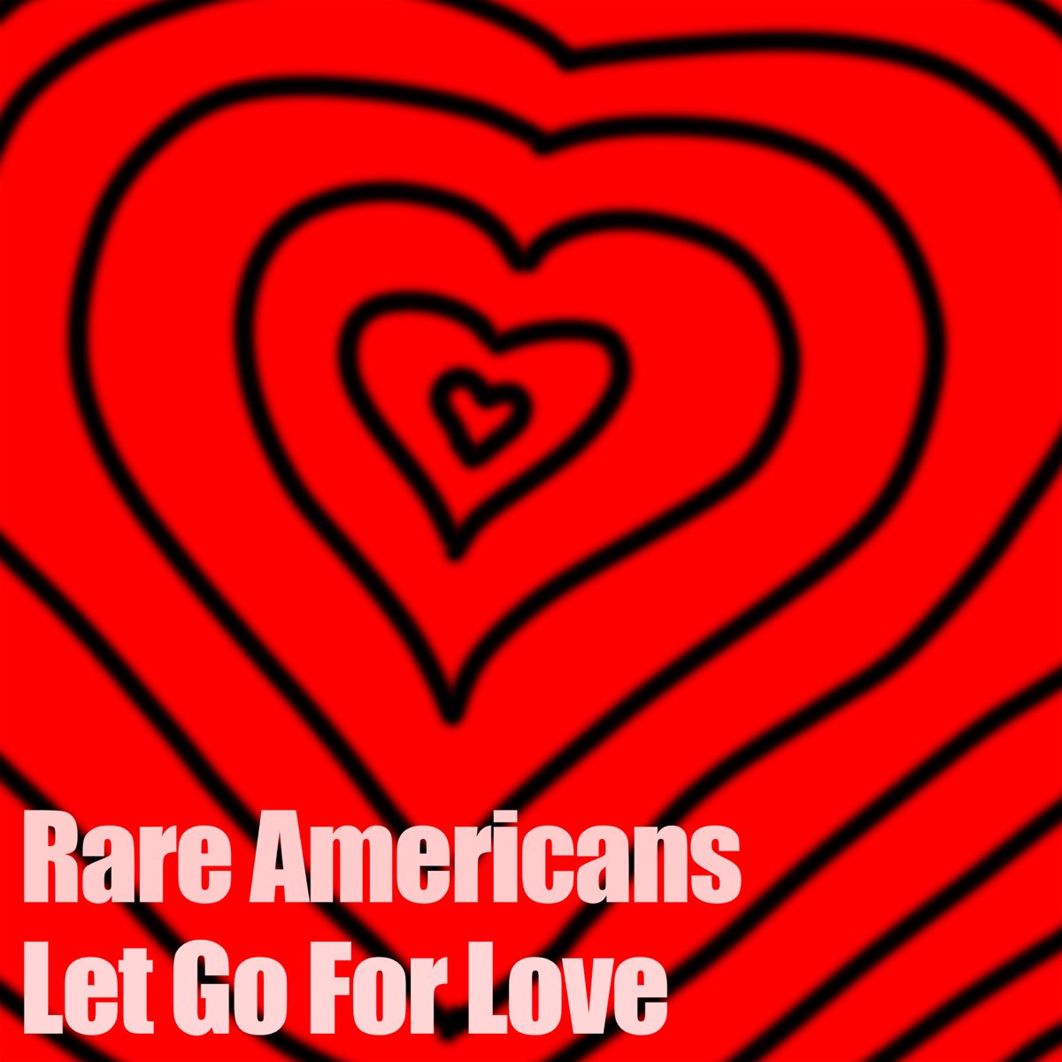 Let Go for Love - Single - Album by Rare Americans - Apple Music
