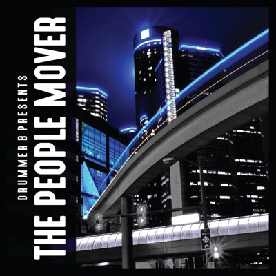 Drummer B Presents the People Mover