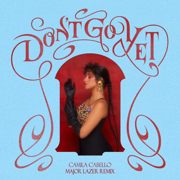 Don't Go Yet (Major Lazer Dub) - Single