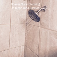 Shower Water Running to Clear Mind Chatter - Single - Sleep Lab