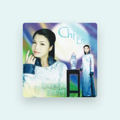 Listen to Quynh Dung, watch music videos, read bio, see tour dates & more!