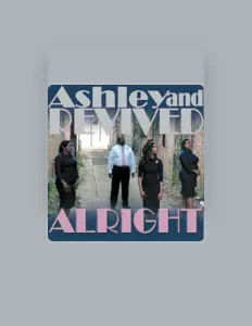 聆聽 Ashley and Revived、觀看音樂影片、閱讀小傳、查看巡演日期等！