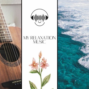 My Relaxation Music - Perfect Meditation with Ocean, Guitar and Violin