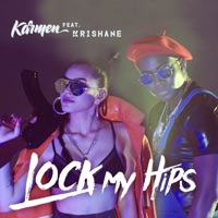 Lock My Hips (feat. Krishane) - Single - Karmen