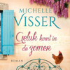 Geluk komt in de zomer - Michelle Visser