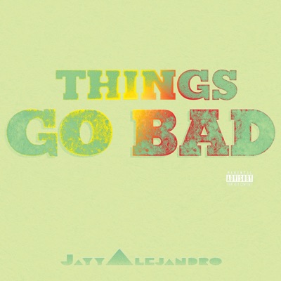 Things Go Bad - Single