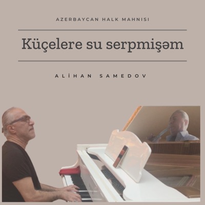 Küçelere Su Serpmişem - Single
