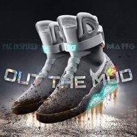 Out the mud (feat. MattG) - Single - PAC INSPIRED