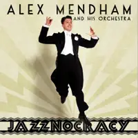 What A Girl What A Night — Alex Mendham & His Orchestra