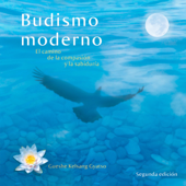 Budismo moderno [Modern Buddhism]: El camino de la compasión y la sabiduría [The Path of Compassion and Wisdom] (Unabridged) - Gueshe Kelsang Gyatso