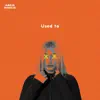 Used To