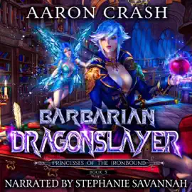 Barbarian Dragonslayer: Princesses of the Ironbound, Book 5 (Unabridged)