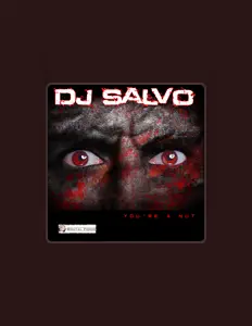 收听 Dj Salvo、观看音乐视频、阅读小传、查看巡演日期等 ！