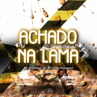 Achado na Lama - Single - Mc chorandun, MC RF3 & MC Carpanezzi