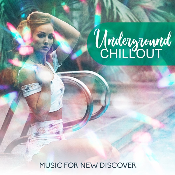 Underground Chillout: Music for New Discover