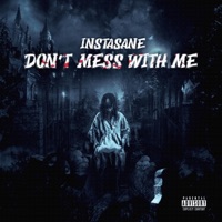 Don't Mess With Me - Single - Instasane